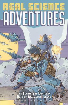Atomic Robo Presents Real Science Adventures: The Flying She-Devils in Raid on Marauder Island by Brian Clevinger