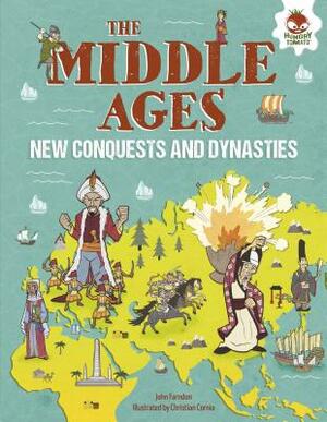 The Middle Ages: New Conquests and Dynasties by John Farndon