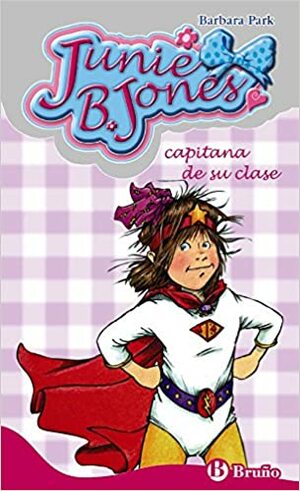 Junie B. Jones, capitana de su clase by Barbara Park