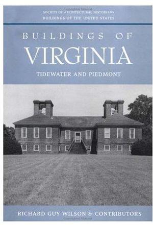 Buildings of Virginia: Tidewater and Piedmont by Richard Guy Wilson