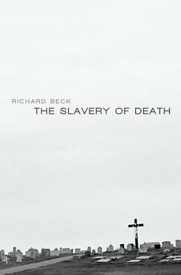 The Slavery of Death by Richard Beck