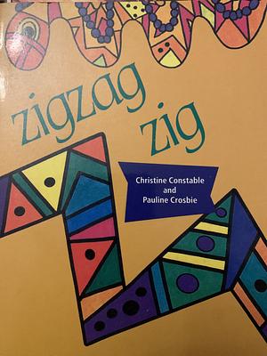 Zigzag Zig by Christine Constable