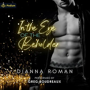 In the Eye of the Beholder by Dianna Roman