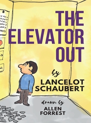 The Elevator Out by Lancelot Schaubert