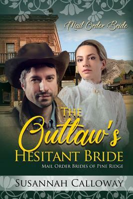 The Outlaw's Hesitant Bride by Susannah Calloway