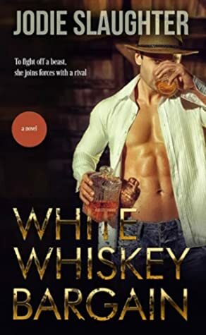 White Whiskey Bargain by Jodie Slaughter