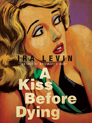 A Kiss Before Dying by Ira Levin