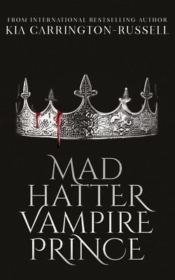Mad Hatter Vampire Prince by Kia Carrington-Russell