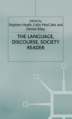 The Language, Discourse, Society Reader by Denise Riley