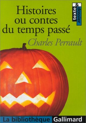 Histoires ou contes du temps passé by Charles Perrault