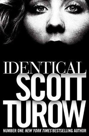 Identical: A Kindle County Legal Thriller Book 9 by Scott Turow, Scott Turow