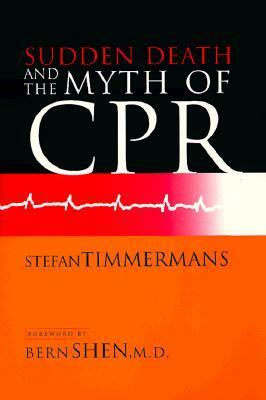 Sudden Death, Myth of CPR PB by Stefan Timmermans