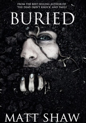 Buried by Matt Shaw