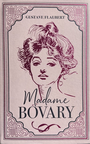 Madame Bovary by Gustave Flaubert