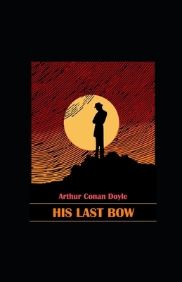 His Last Bow illustrated by Arthur Conan Doyle