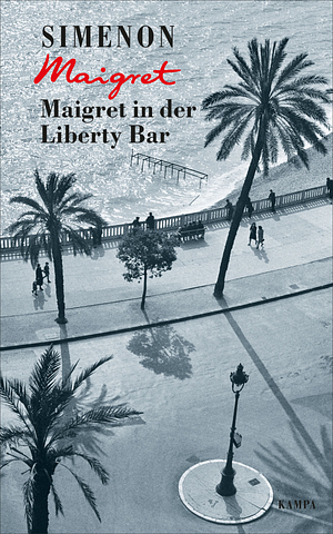 Maigret in der Liberty Bar by Georges Simenon