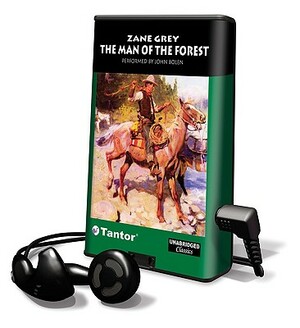 The Man of the Forest [With Earphones] by Zane Grey