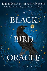 The Black Bird Oracle by Deborah Harkness