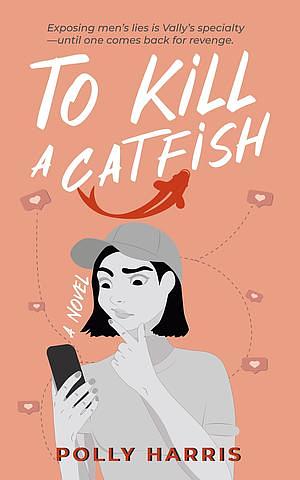 To Kill a Catfish by Polly Harris