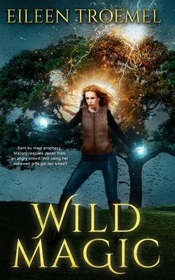 Wild Magic by Eileen Troemel