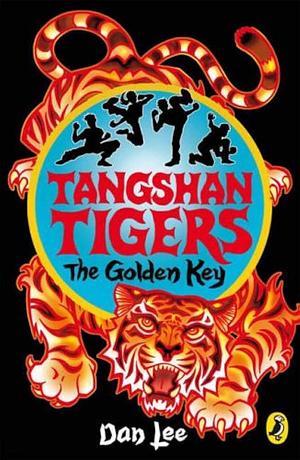 Tangshan Tigers: The Golden Key by Dan Lee