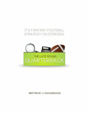 The Late Round Quarterback: 2013 Edition by J.J. Zachariason