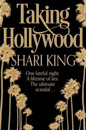 Taking Hollywood by Shari King