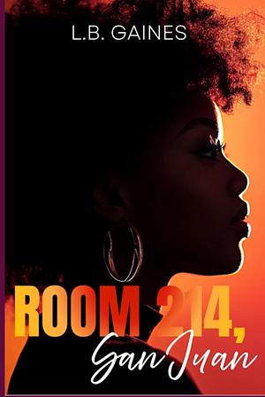 Room 214, San Juan by L.B. Gaines
