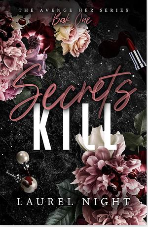 Secrets Kill by Laurel Night