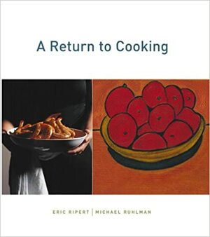 A Return to Cooking by Eric Ripert, Michael Ruhlman