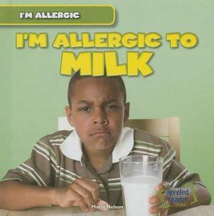 I'm Allergic to Milk by Maria Nelson