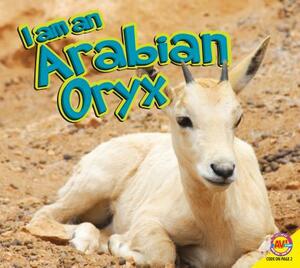 I Am an Arabian Oryx by Aaron Carr