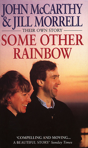 Some Other Rainbow by John McCarthy, Jill Morrell