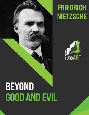 Beyond Good and Evil by Friedrich Nietzsche