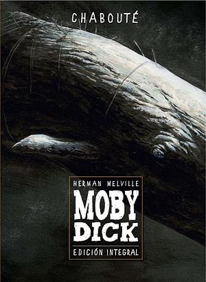 Moby Dick - Herman Melville: edición integral by Christophe Chabouté