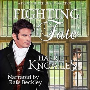 Fighting Fate: A Pride and Prejudice Variation by Harriet Knowles, A Lady