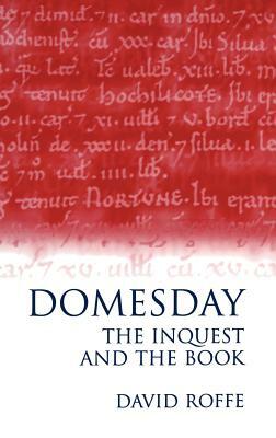 Domesday: The Inquest and the Book by David Roffe