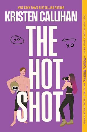The Hot Shot by Kristen Callihan