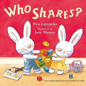 Who Shares? by Ewa Lipniacka, Jane Massey