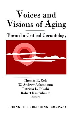 Voices and Visions of Aging: Health Issues in Pediatric Nursing by Thomas Cole