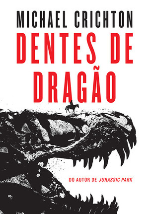 Dentes de Dragão by Michael Crichton