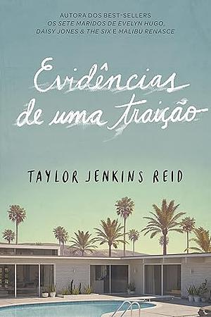 Evidências de Uma Traição by Taylor Jenkins Reid