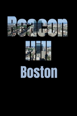 Beacon Hill: Boston Neighborhood Skyline by Boston Skyline Notebook