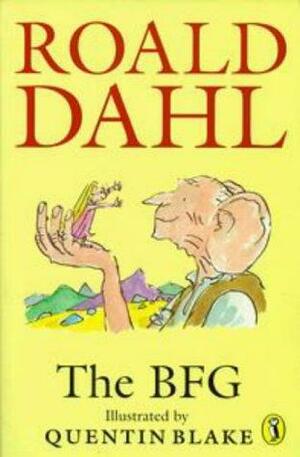 The BFG Roald Dahl ; Illustrated by Quentin Blake by Roald Dahl, Quentin Blake