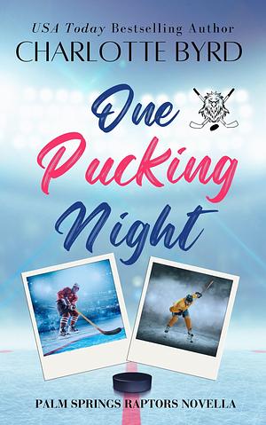 One Pucking Night: A Hockey Romance Novella by Charlotte Byrd, Charlotte Byrd