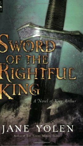 Sword of the Rightful King by Jane Yolen