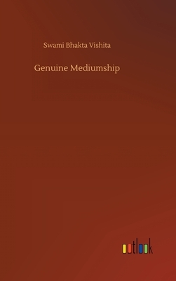 Genuine Mediumship by Swami Bhakta Vishita