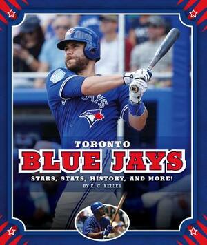 Toronto Blue Jays by K. C. Kelley