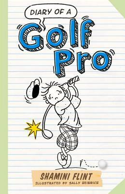 Diary of a Golf Pro by Shamini Flint