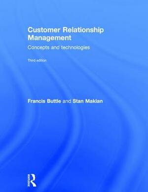 Customer Relationship Management: Concepts and Technologies by Stan Maklan, Francis Buttle